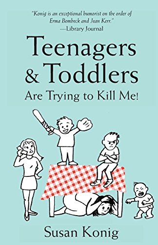 Beispielbild fr Teenagers and Toddlers Are Trying to Kill Me! : Based on a True Story zum Verkauf von Better World Books