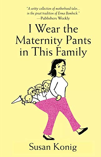 Stock image for I Wear the Maternity Pants in This Family for sale by ThriftBooks-Dallas