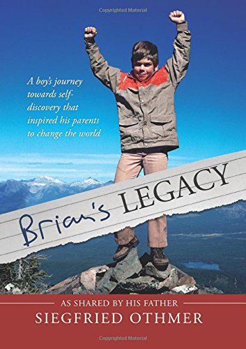 9780989543200: Brian's Legacy : As Shared by His Father Siegfried Othmer
