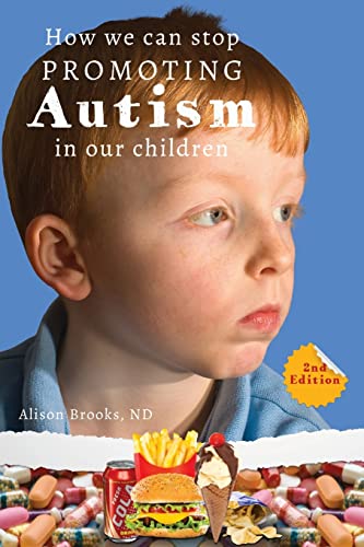 Stock image for How We Can Stop Promoting Autism in Our Children: 2nd Edition for sale by Lucky's Textbooks