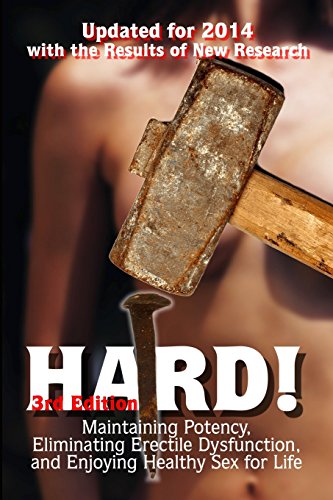 Stock image for Hard!: Maintaining Potency, Eliminating Erectile Dysfunction, and Enjoying Healthy Sex for Life for sale by ThriftBooks-Atlanta