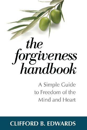 Imagen de archivo de The Forgiveness Handbook: A Simple Guide to Freedom of the Mind and Heart a la venta por Goodwill