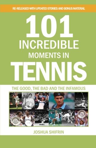 Stock image for 101 Incredible Moments in Tennis for sale by WorldofBooks
