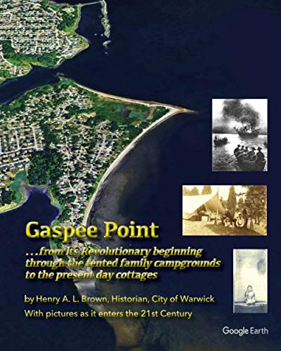 Stock image for Gaspee Point: .from its Revolutionary beginning through the tented family campgrounds to the present day cottages for sale by Discover Books