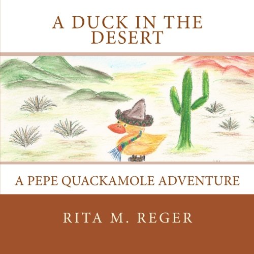 Imagen de archivo de A Duck In the Desert: A Pepe Quackamole Adventure (The Adventures of Pepe Quackamole) a la venta por Wonder Book