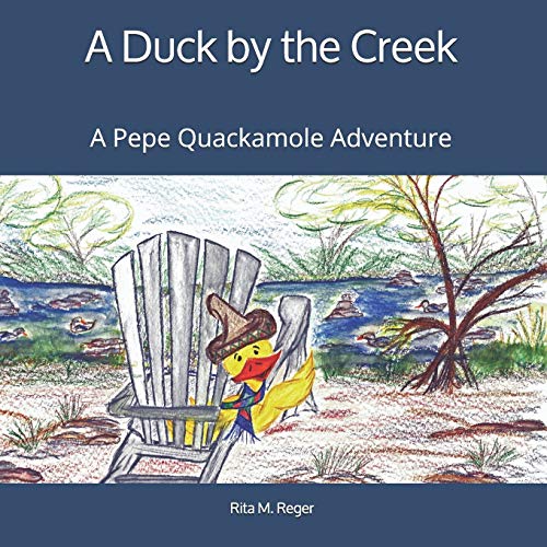 9780989549196: A Duck by the Creek: A Pepe Quackamole Adventure