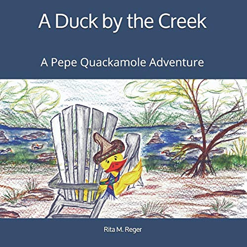 Stock image for A Duck by the Creek: A Pepe Quackamole Adventure (The Adventures of Pepe Quackamole) for sale by Lucky's Textbooks