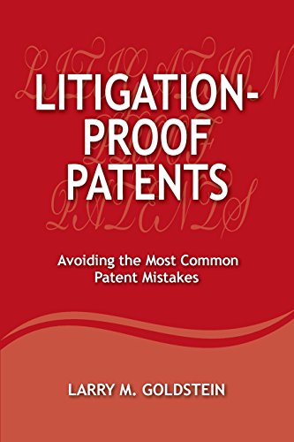 9780989554114: Litigation-Proof Patents: Avoiding the Most Common Patent Mistakes