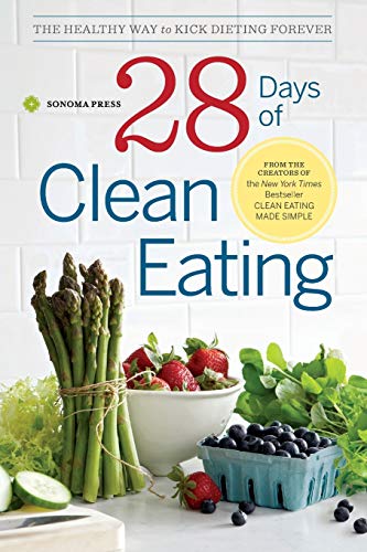 Stock image for 28 Days of Clean Eating: The Healthy Way to Kick Dieting Forever for sale by SecondSale