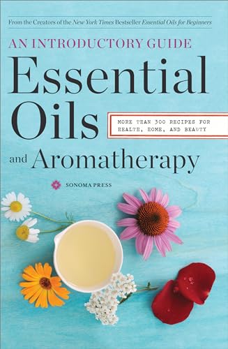 Stock image for Essential Oils & Aromatherapy, An Introductory Guide: More Than 300 Recipes for Health, Home and Beauty for sale by SecondSale