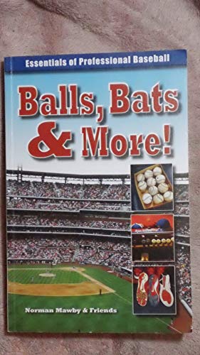 Stock image for Ball, Bats & More! - Essentials of Professional Baseball for sale by Project HOME Books