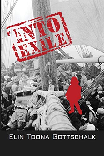 Into Exile: A Life Story of War and Peace - Gottschalk, Elin Toona