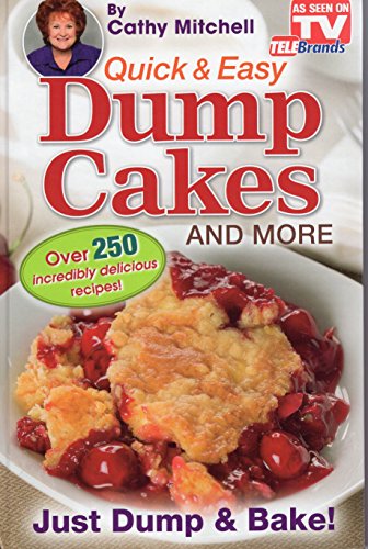 Beispielbild fr Quick and Easy Dump Cakes and More. Dessert Recipe Book by Cathy Mitchell zum Verkauf von Wonder Book