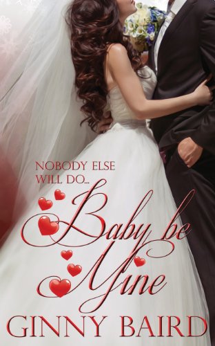 Imagen de archivo de Baby, Be Mine (Holiday Brides Series) a la venta por GF Books, Inc.