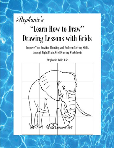 Imagen de archivo de Stephanie's "Learn How to Draw" Drawing Lessons with Grids: Improve Your Creative Thinking and Problem Solving Skills through Right Brain, Grid . 1 (Stephanie?s Learn How to Draw with Grids ) a la venta por Revaluation Books