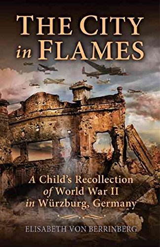 Imagen de archivo de The City in Flames : A Child's Recollection of World War II in Wurzburg, Germany a la venta por Better World Books