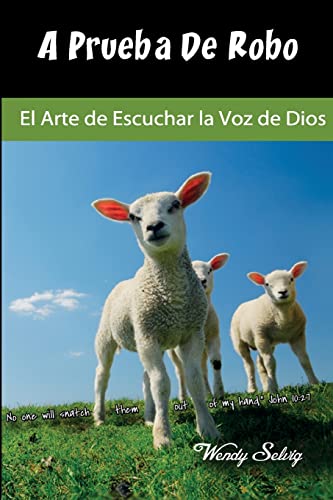 Imagen de archivo de A Prueba De Robo: El Arte de Escuchar la Voz de Dios (Spanish Edition) [Soft Cover ] a la venta por booksXpress