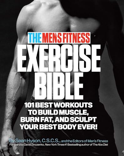 Imagen de archivo de The Mens Fitness Exercise Bible: 101 Best Workouts To Build Muscle, Burn Fat and Sculpt Your Best Body Ever! a la venta por Goodbookscafe