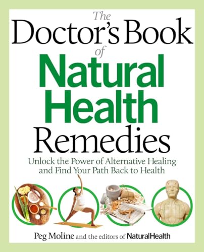 Stock image for The Doctor's Book of Natural Health Remedies: Unlock the Power of Alternative Healing and Find Your Path Back to Health for sale by Books Unplugged