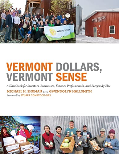 Stock image for Vermont Dollars, Vermont Sense: A Handbook for Investors, Businesses, Finance Professionals, and Everybody Else for sale by Lucky's Textbooks