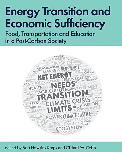 Beispielbild fr Energy Transition and Economic Sufficiency: Food, Transportation and Education in a Post-Carbon Society zum Verkauf von AwesomeBooks