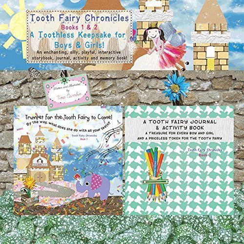 9780989602877: A Toothless Keepsake for Boys & Girls - Tooth Fairy Chronicles Book 1: Trumpet for the Tooth Fairy to Come! By the way, what does she do with all of ... Book 2: A Tooth Fairy Journal & Activity Book