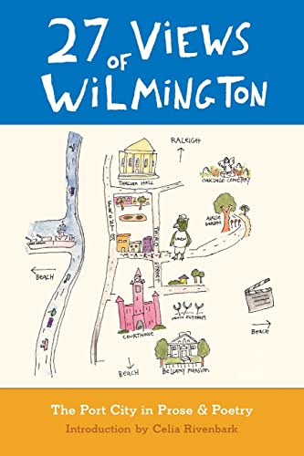 Beispielbild fr 27 Views of Wilmington: The Port City in Prose and Poetry zum Verkauf von Russell Books