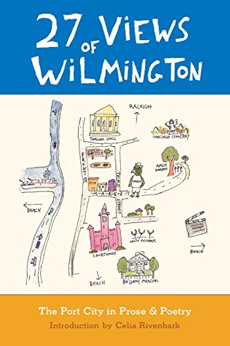 Imagen de archivo de 27 Views of Wilmington: The Port City in Prose and Poetry a la venta por Russell Books