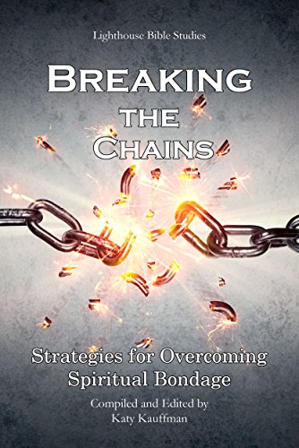 Stock image for Breaking the Chains: Strategies for Overcoming Spiritual Bondage for sale by dsmbooks