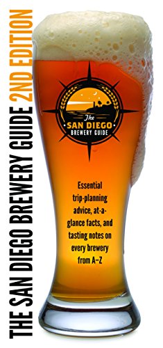 9780989614214: The San Diego Brewery Guide: Essential trip-planning advice, at-a-glance facts, and tasting notes on every brewery from A-Z [Lingua Inglese]