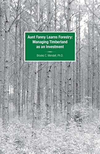 Imagen de archivo de Aunt Fanny Learns Forestry: Managing Timberland as an Investment a la venta por BooksRun