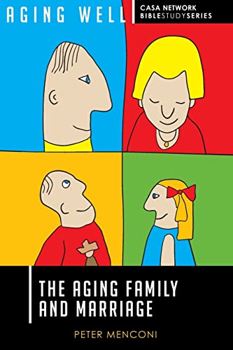 Beispielbild fr The Aging Family and Marriage (Aging Well CASA Network Bible Study Series) zum Verkauf von Goodwill of Colorado