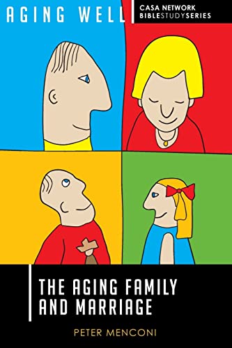 Stock image for The Aging Family and Marriage (Aging Well CASA Network Bible Study Series) for sale by Goodwill of Colorado