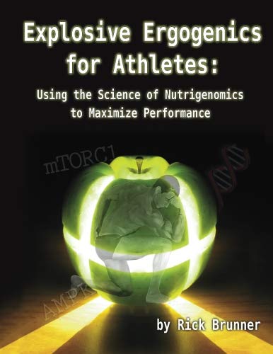 Beispielbild fr Explosive Ergogenics for Athletes: Using the Science of Nutrigenomics to Improve Performance zum Verkauf von SecondSale