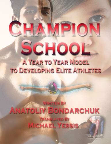 9780989619851: Champion School: : Year to year model of developing elite athletes