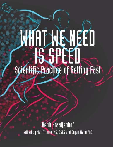 Beispielbild fr What We Need is Speed: Scientific Practice of Getting Fast zum Verkauf von SecondSale