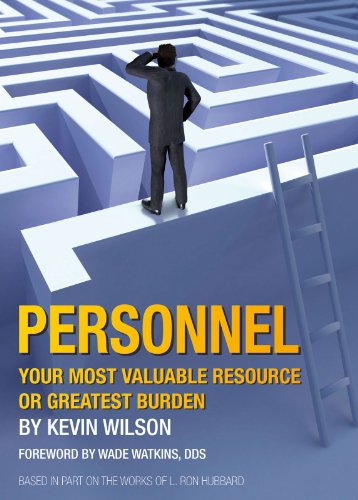 Personnel: Your Most Valuable Resource or Greatest Burden - For Dentists (9780989622103) by Kevin Wilson
