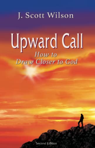 Stock image for Upward Call: How to Draw Closer to God for sale by Your Online Bookstore