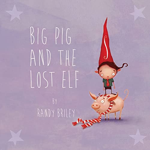 Imagen de archivo de Big Pig and the Lost Elf a la venta por SecondSale