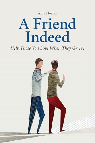 Beispielbild fr A Friend Indeed: Help Those You Love When They Grieve. zum Verkauf von WorldofBooks