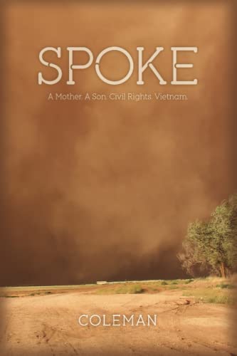 9780989643108: Spoke: A Mother. A Son. Civil Rights. Vietnam.