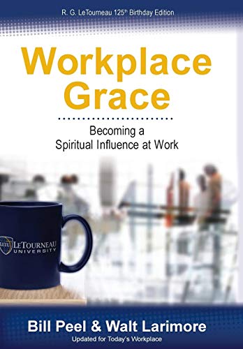 Stock image for Workplace Grace: Becoming a Spiritual Influence at Work for sale by Your Online Bookstore