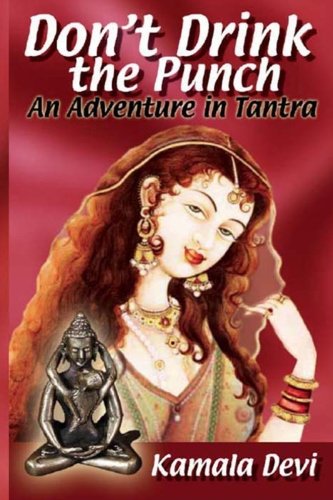 Stock image for Don't Drink the Punch: An Adventure in Tantra for sale by Revaluation Books