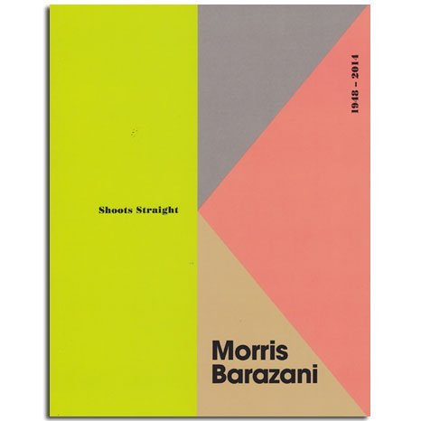 9780989651288: Morris Barazani: Shoots Straight, 1948-2014