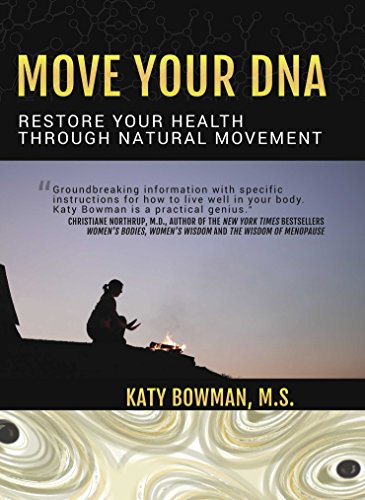 Beispielbild fr Move Your DNA : Restore Your Health Through Natural Movement zum Verkauf von Better World Books