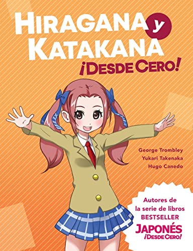 9780989654562: Hiragana y Katakana Desde Cero!: Mtodos Probados para Aprender los Sistemas Japoneses Hiragana y Katakana con Ejercicios Integrados y Hoja de Respuestas (Spanish Edition)