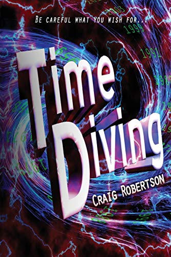 9780989665902: Time Diving: Be Careful What You Wish For... [Idioma Ingls]