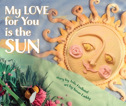 Imagen de archivo de My Love for You Is the Sun a la venta por Better World Books: West