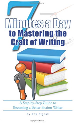 Beispielbild fr 7 Minutes a Day to Mastering the Craft of Writing: A Step-by-Step Guide to Becoming a Better Fiction Writer zum Verkauf von SecondSale