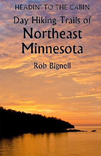 9780989672351: Headin' to the Cabin: Day Hiking Trails of Northeast Minnesota